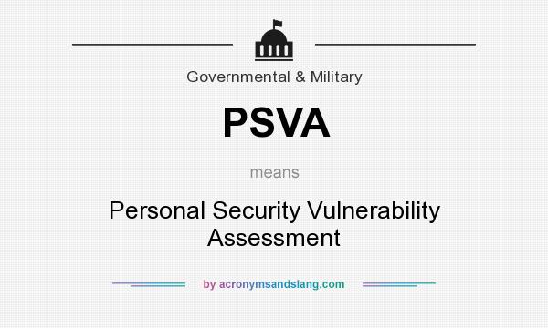 What does PSVA mean? It stands for Personal Security Vulnerability Assessment