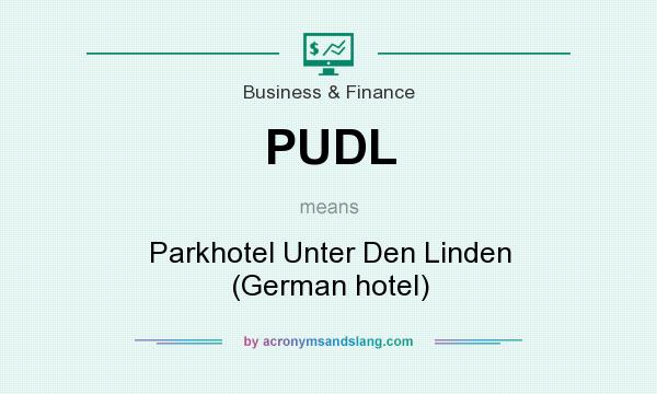 What does PUDL mean? It stands for Parkhotel Unter Den Linden (German hotel)