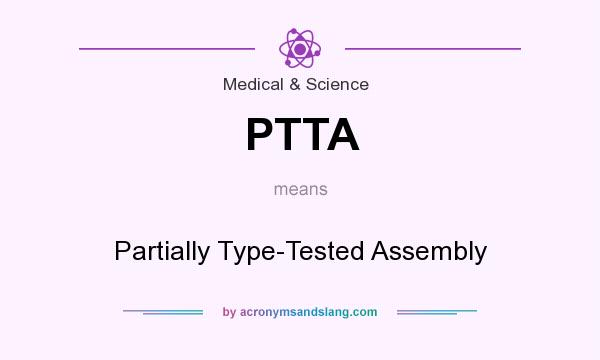 What does PTTA mean? It stands for Partially Type-Tested Assembly