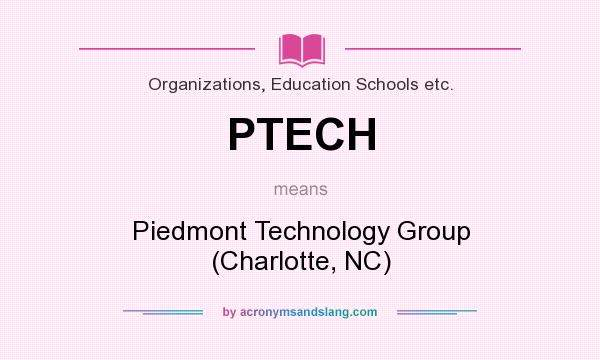 What does PTECH mean? It stands for Piedmont Technology Group (Charlotte, NC)