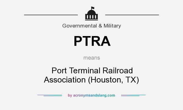 What does PTRA mean? It stands for Port Terminal Railroad Association (Houston, TX)