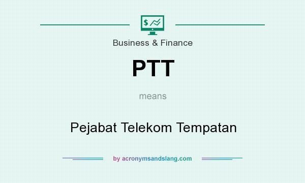 What does PTT mean? It stands for Pejabat Telekom Tempatan