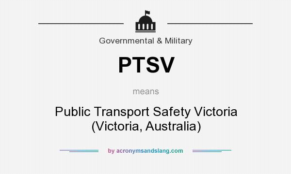 What does PTSV mean? It stands for Public Transport Safety Victoria (Victoria, Australia)