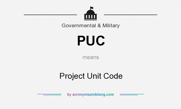 What does PUC mean? It stands for Project Unit Code