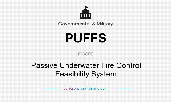 What does PUFFS mean? It stands for Passive Underwater Fire Control Feasibility System