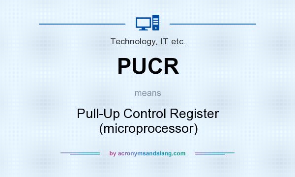What does PUCR mean? It stands for Pull-Up Control Register (microprocessor)