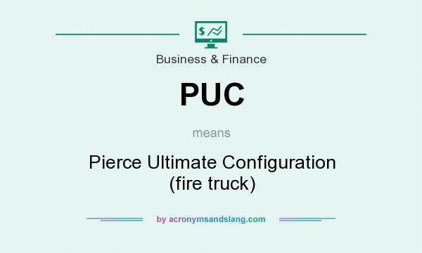What does PUC mean? It stands for Pierce Ultimate Configuration (fire truck)