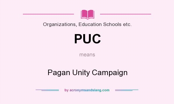 What does PUC mean? It stands for Pagan Unity Campaign
