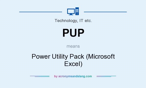 What does PUP mean? It stands for Power Utility Pack (Microsoft Excel)