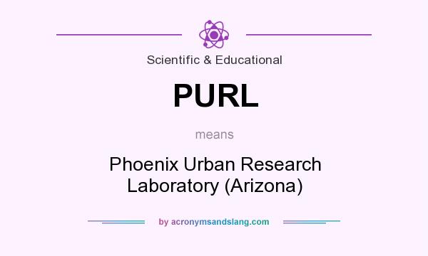 What does PURL mean? It stands for Phoenix Urban Research Laboratory (Arizona)