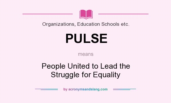 What does PULSE mean? It stands for People United to Lead the Struggle for Equality