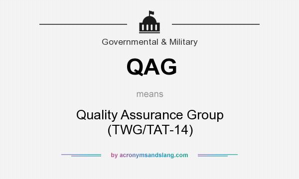 What does QAG mean? It stands for Quality Assurance Group (TWG/TAT-14)