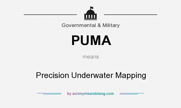 What does PUMA mean? It stands for Precision Underwater Mapping