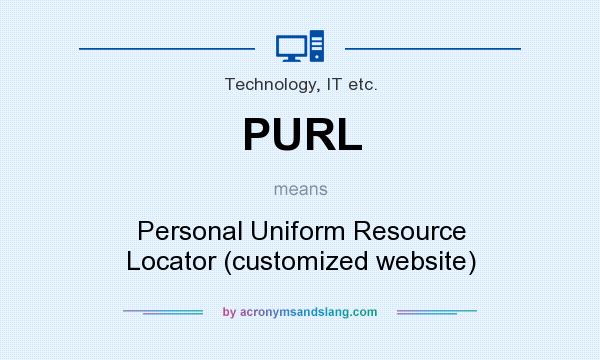 What does PURL mean? It stands for Personal Uniform Resource Locator (customized website)