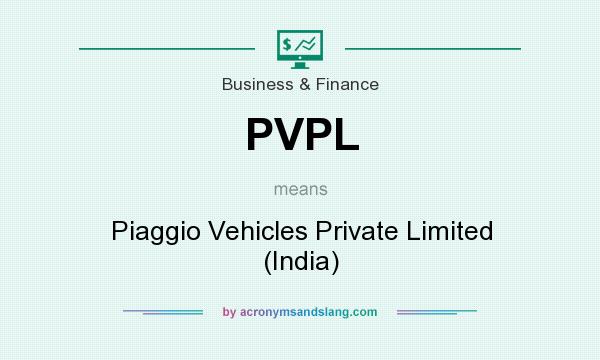 What does PVPL mean? It stands for Piaggio Vehicles Private Limited (India)