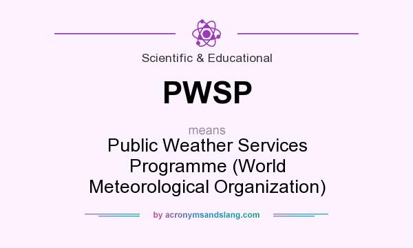 What does PWSP mean? It stands for Public Weather Services Programme (World Meteorological Organization)