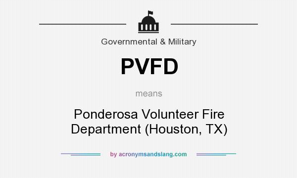What does PVFD mean? It stands for Ponderosa Volunteer Fire Department (Houston, TX)