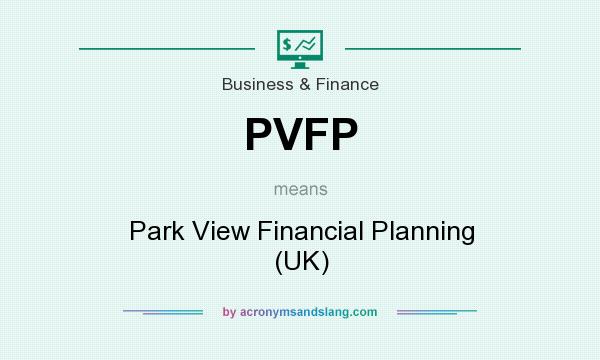 What does PVFP mean? It stands for Park View Financial Planning (UK)
