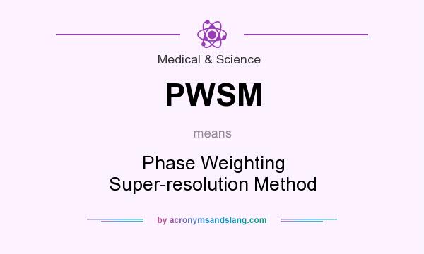 What does PWSM mean? It stands for Phase Weighting Super-resolution Method