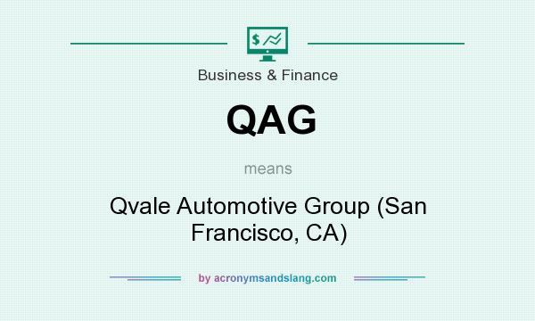 What does QAG mean? It stands for Qvale Automotive Group (San Francisco, CA)