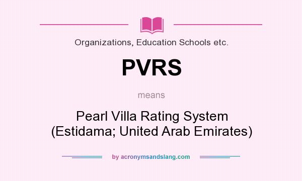 What does PVRS mean? It stands for Pearl Villa Rating System (Estidama; United Arab Emirates)