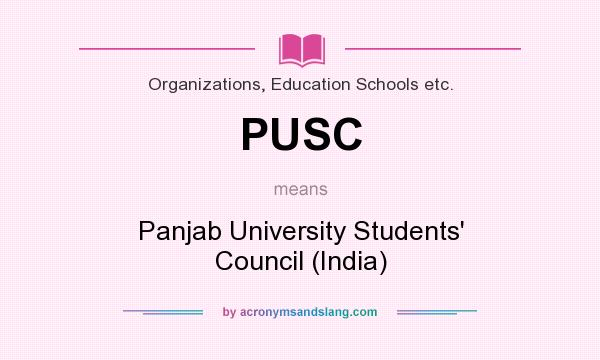 What does PUSC mean? It stands for Panjab University Students` Council (India)