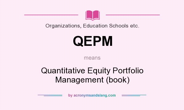 What does QEPM mean? It stands for Quantitative Equity Portfolio Management (book)