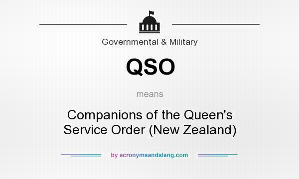 What does QSO mean? It stands for Companions of the Queen`s Service Order (New Zealand)