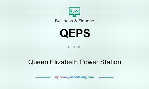 What does QEPS mean? It stands for Queen Elizabeth Power Station