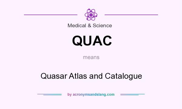 What does QUAC mean? It stands for Quasar Atlas and Catalogue