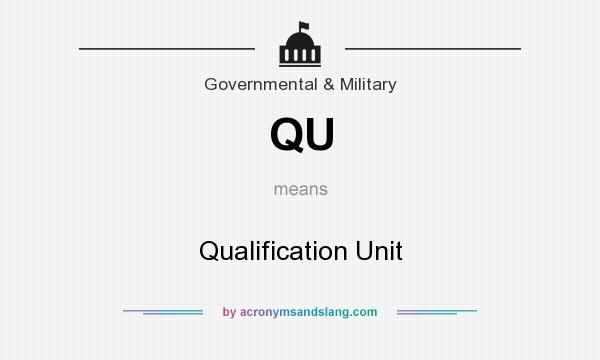 What does QU mean? It stands for Qualification Unit