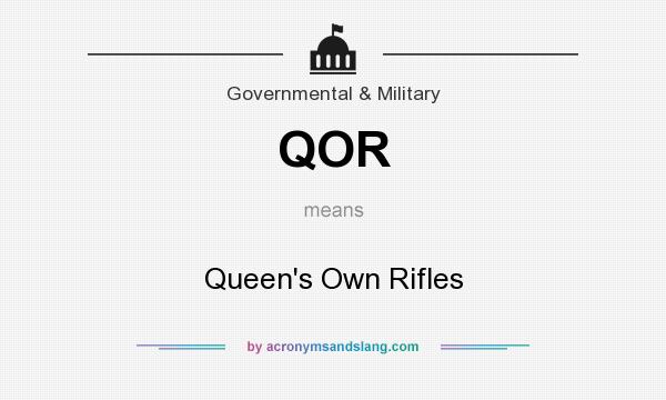 What does QOR mean? It stands for Queen`s Own Rifles