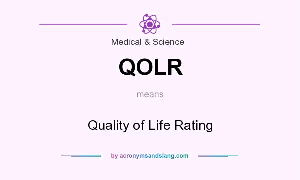 What does QOLR mean? It stands for Quality of Life Rating