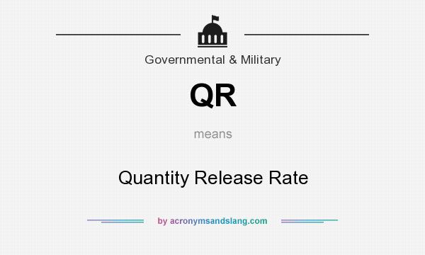What does QR mean? It stands for Quantity Release Rate