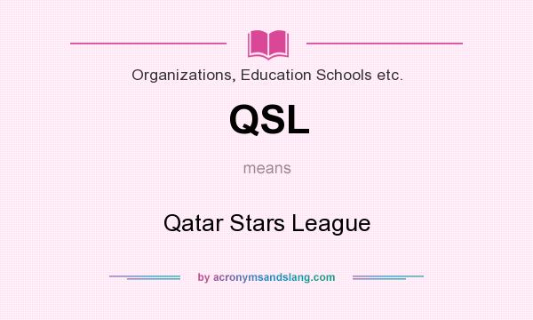 What does QSL mean? It stands for Qatar Stars League