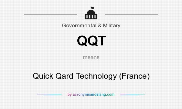 What does QQT mean? It stands for Quick Qard Technology (France)