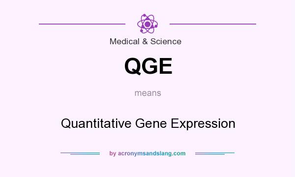 What does QGE mean? It stands for Quantitative Gene Expression