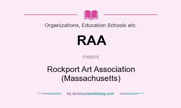 What does RAA mean? It stands for Rockport Art Association (Massachusetts)