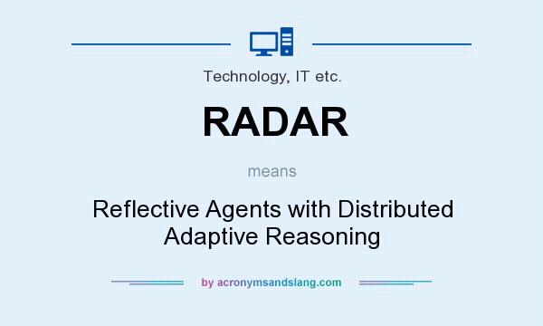 What does RADAR mean? It stands for Reflective Agents with Distributed Adaptive Reasoning