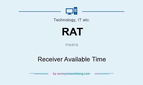 What does RAT mean? It stands for Receiver Available Time