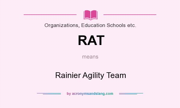 What does RAT mean? It stands for Rainier Agility Team