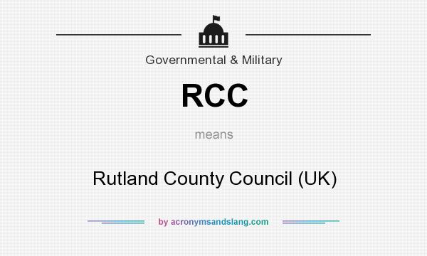 What does RCC mean? It stands for Rutland County Council (UK)