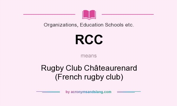 What does RCC mean? It stands for Rugby Club Châteaurenard (French rugby club)