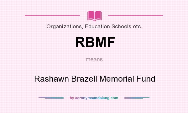 What does RBMF mean? It stands for Rashawn Brazell Memorial Fund
