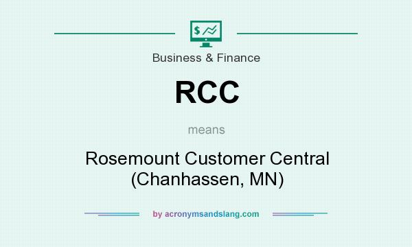 What does RCC mean? It stands for Rosemount Customer Central (Chanhassen, MN)