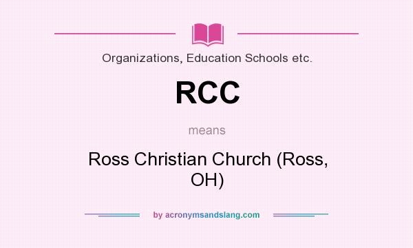 What does RCC mean? It stands for Ross Christian Church (Ross, OH)