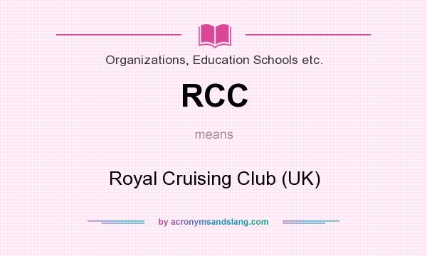 What does RCC mean? It stands for Royal Cruising Club (UK)