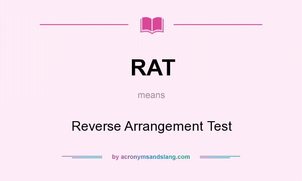 What does RAT mean? It stands for Reverse Arrangement Test
