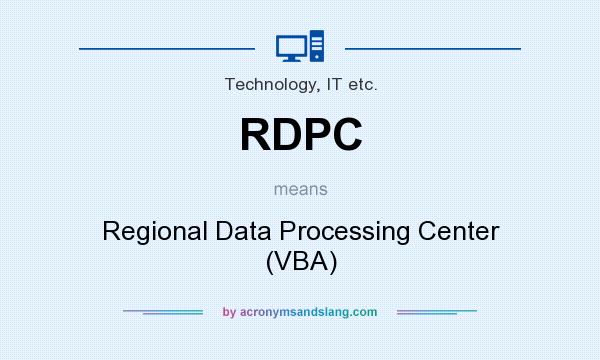 What does RDPC mean? It stands for Regional Data Processing Center (VBA)