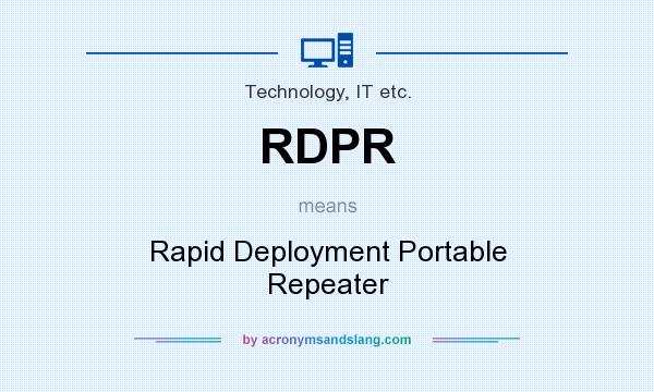 What does RDPR mean? It stands for Rapid Deployment Portable Repeater